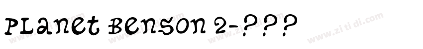 Planet Benson 2字体转换 Planet Benson 2字体转换